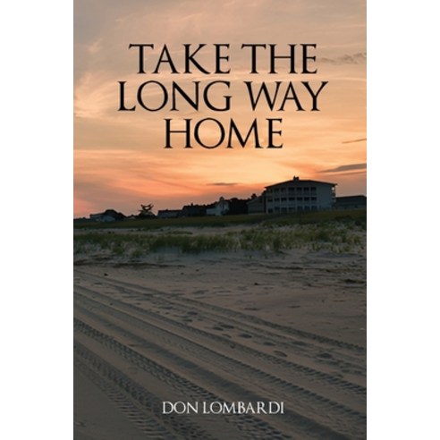 (영문도서) Take the Long Way Home Paperback, Don Lombardi, English, 9781088279496