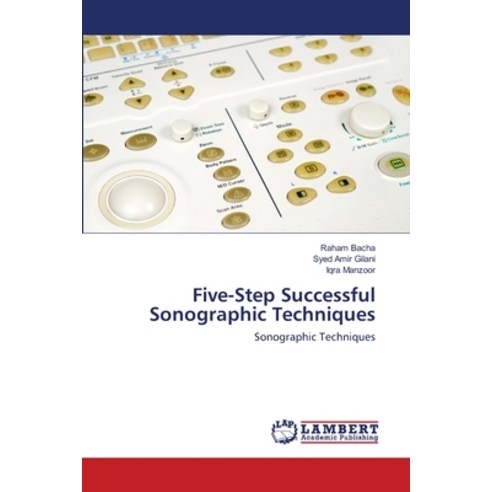 Five-Step Successful Sonographic Techniques Paperback, LAP Lambert Academic Publishing