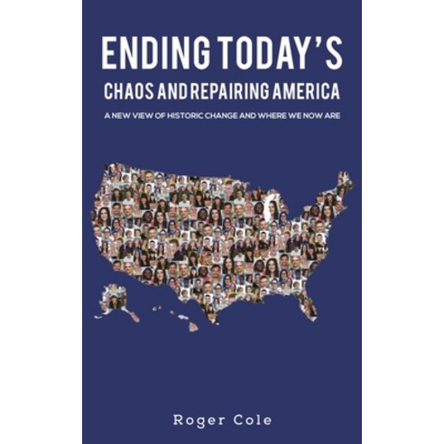 (영문도서) Ending Today''s Chaos And Repairing America Hardcover, Austin Macauley, English, 9798889101505