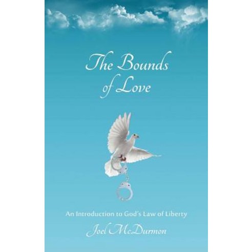 (영문도서) The Bounds of Love: An Introduction to God''s Law of Liberty Paperback, New Liberty Mission, English, 9781646065042