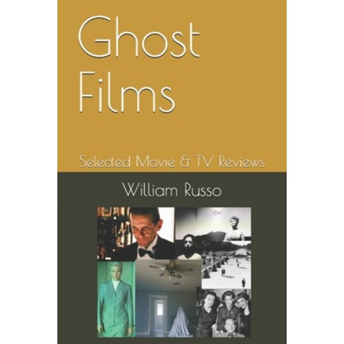 Ghost Films: Selected Movie & TV Reviews Paperback, Independently Published