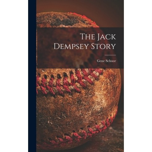 (영문도서) The Jack Dempsey Story Hardcover, Hassell Street Press, English, 9781013433016