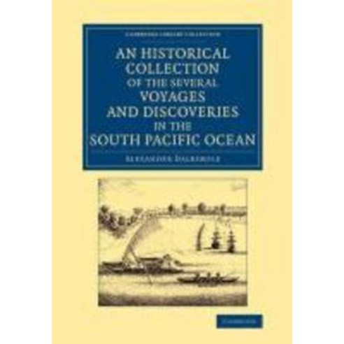 An Historical Collection of the Several Voyages and Discoveries in the South Pacific Ocean, Cambridge University Press