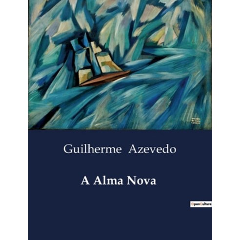 (영문도서) A Alma Nova Paperback, Culturea, English, 9791041946853
