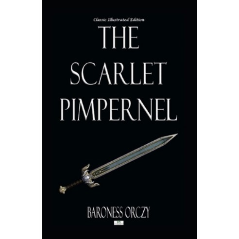 (영문도서) The Scarlet Pimpernel Illustrated Paperback, Independently Published, English, 9798422205127
