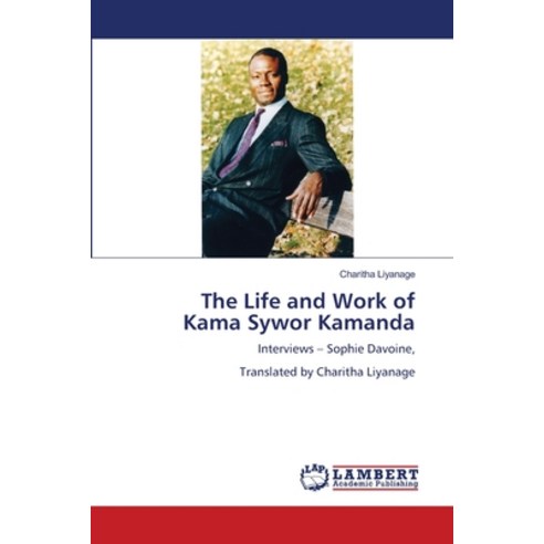 (영문도서) The Life and Work of Kama Sywor Kamanda Paperback, LAP Lambert Academic Publis..., English, 9786205515396