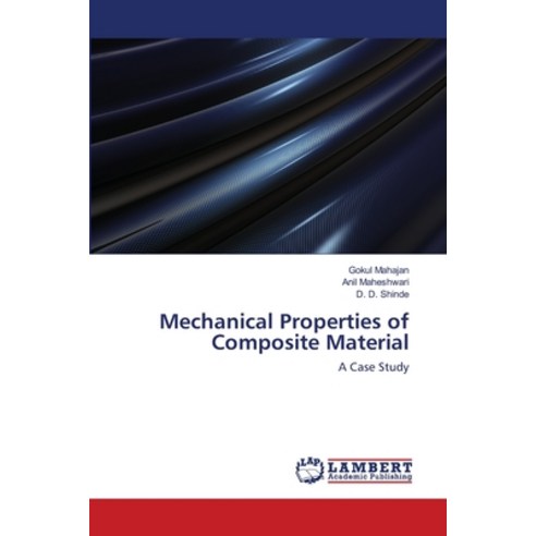 Mechanical Properties of Composite Material Paperback, LAP Lambert Academic Publishing