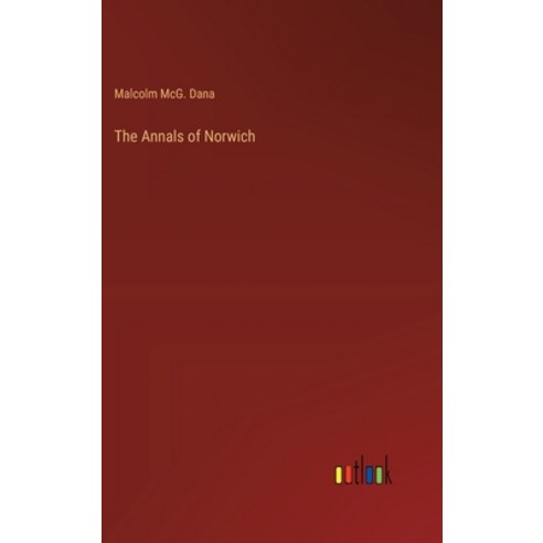 (영문도서) The Annals of Norwich Hardcover, Outlook Verlag, English, 9783368178635