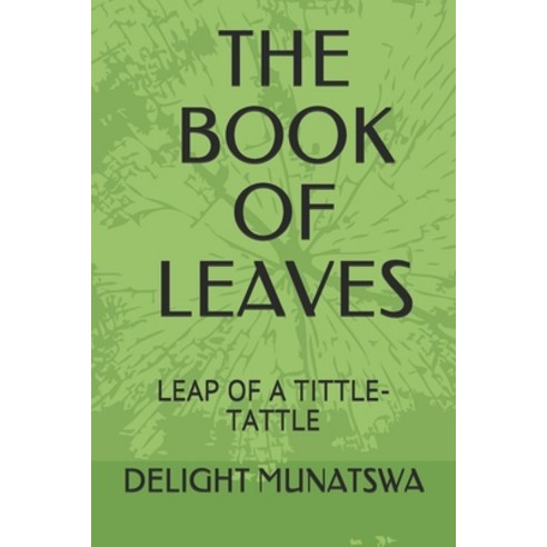 The Book of Leaves: Leap of a Tittle-Tattle Paperback, Independently Published