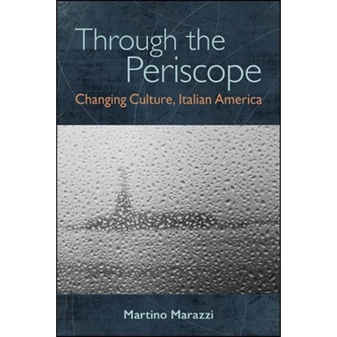 (영문도서) Through the Periscope: Changing Culture Italian America Hardcover, State University of New Yor..., English, 9781438488615
