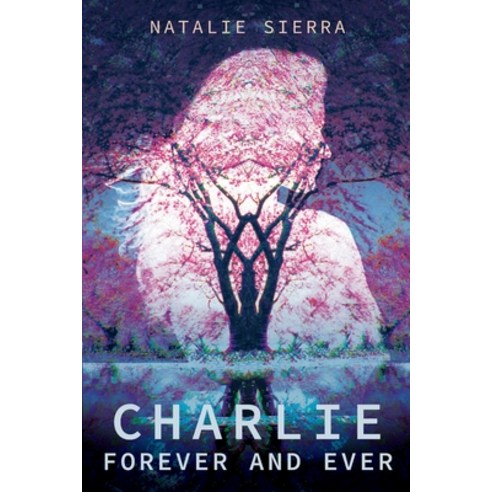 (영문도서) Charlie Forever and Ever Paperback, Flowersong Press, English, 9781953447340