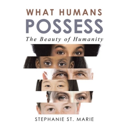 (영문도서) What Humans Possess: The Beauty of Humanity Paperback, Palibrio, English, 9781506551128