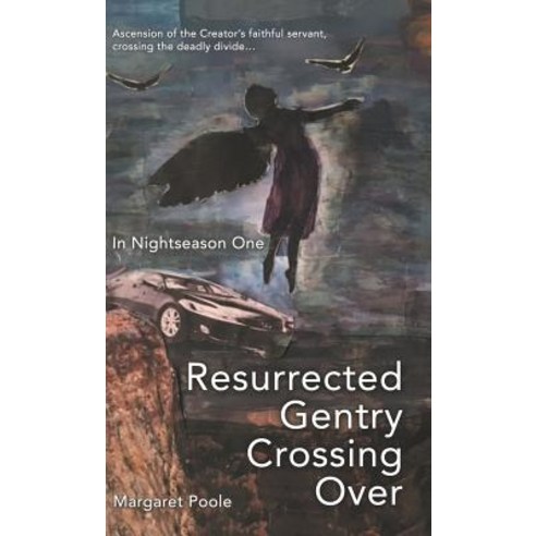 Resurrected Gentry Crossing Over: In Nightseason One Hardcover, WestBow Press, English, 9781973662655