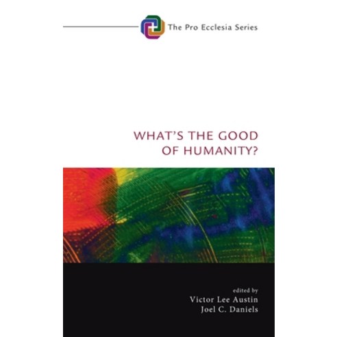 (영문도서) What''s the Good of Humanity? Hardcover, Cascade Books, English, 9781725255210