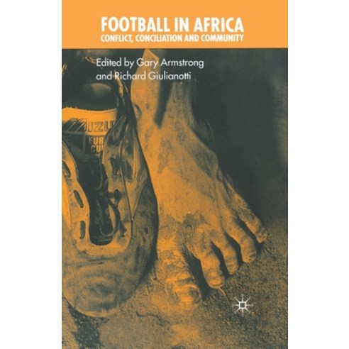 Football in Africa: Conflict Conciliation and Community Paperback, Palgrave MacMillan, English, 9781349661534