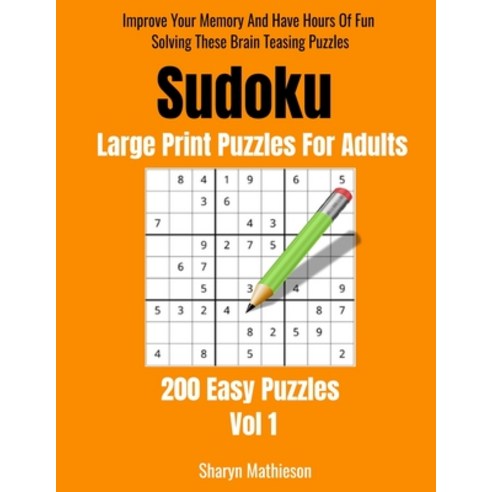 Sudoku Large Print Puzzles For Adults: 200 Easy Puzzles: Vol 1 Paperback, Independently Published, English, 9798555115188