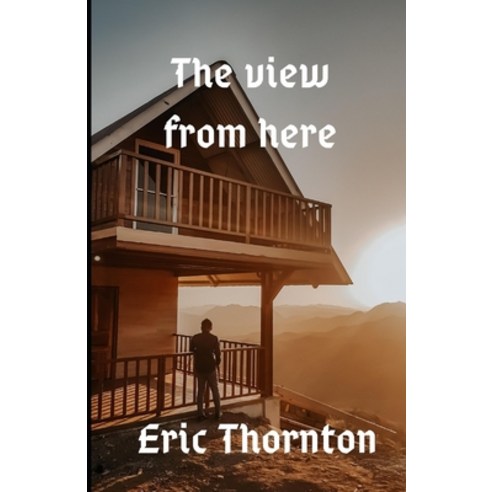 The view from here: a mystery from the outside Paperback, Independently Published