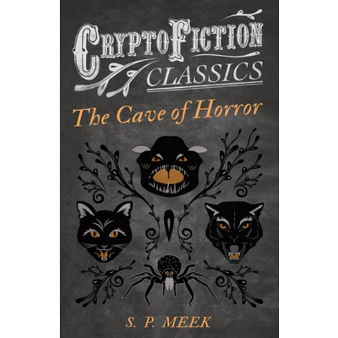 (영문도서) The Cave of Horror (Cryptofiction Classics - Weird Tales of Strange Creatures) Paperback, Cryptofiction Classics, English, 9781473308275