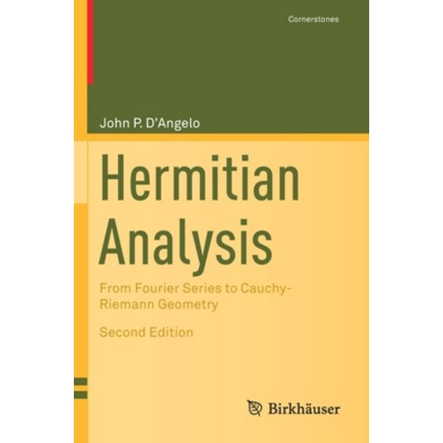 Hermitian Analysis: From Fourier Series to Cauchy-Riemann Geometry Paperback, Birkhauser