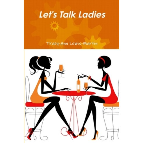 Let''s Talk Ladies Paperback, Lulu.com
