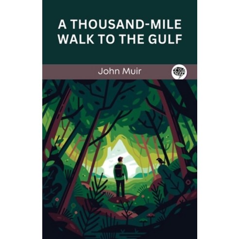 (영문도서) A Thousand-Mile Walk To The Gulf Paperback, Grapevine India, English, 9789360000226
