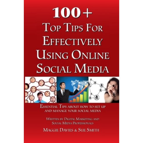 (영문도서) 100+ Top Tips for Effectively using Social Media Paperback, Next Steps, English, 9780993465826
