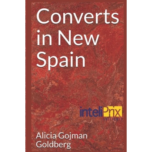 Converts in New Spain Paperback, Independently Published