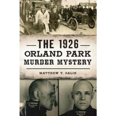 (영문도서) The 1926 Orland Park Murder Mystery Paperback, History Press, English, 9781467139915