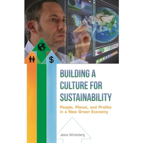 (영문도서) Building a Culture for Sustainability: People Planet and Profits in a New Green Economy Hardcover, Praeger, English, 9781440803765