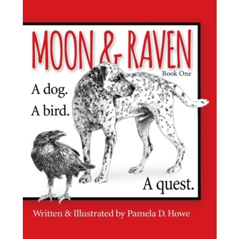 Moon & Raven Book One: A Dog. A Bird. A Quest. Paperback, Independently Published, English, 9798695306842