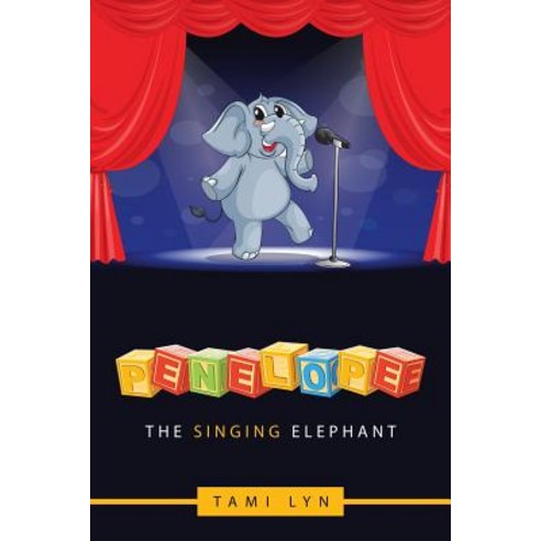 (영문도서) Penelope the Singing Elephant Paperback, Authorhouse, English, 9781546236863