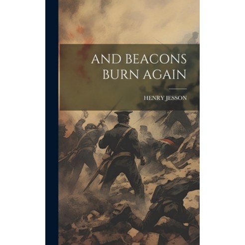 (영문도서) And Beacons Burn Again Hardcover, Legare Street Press, English, 9781020802492