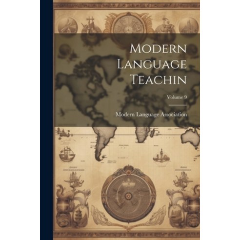 (영문도서) Modern Language Teachin; Volume 9 Paperback, Legare Street Press, English, 9781021476883
