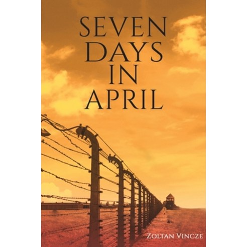 (영문도서) Seven Days In April Paperback, Austin Macauley, English, 9781528992374