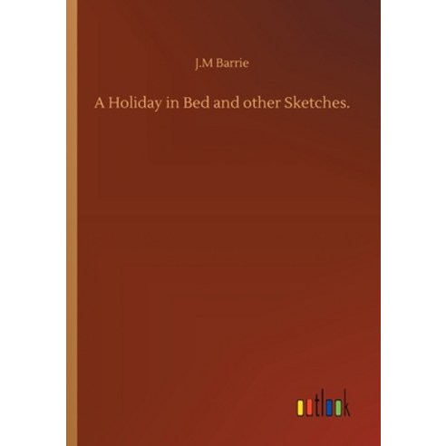 A Holiday in Bed and other Sketches. Paperback, Outlook Verlag