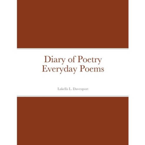 Diary of Poetry Everyday Poems Paperback, Lulu.com, English, 9781667193823