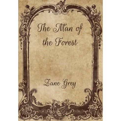 The Man of the Forest Paperback, Independently Published, English, 9798702168869