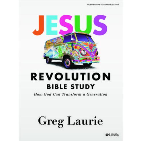 Jesus Revolution - Bible Study Book Paperback, Lifeway Church Resources