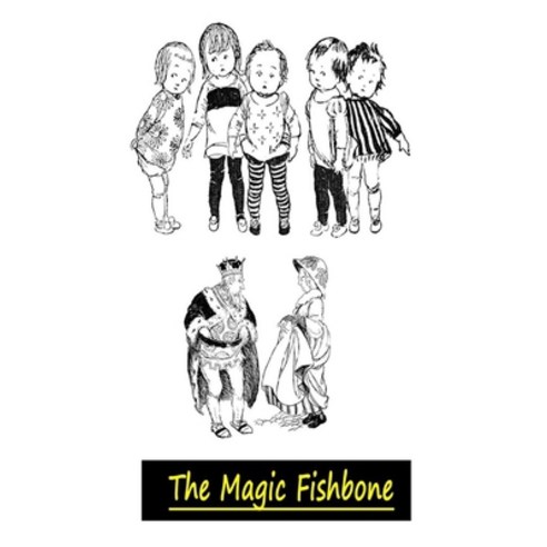 The Magic Fishbone Illustrated Paperback, Independently Published, English, 9798733187723