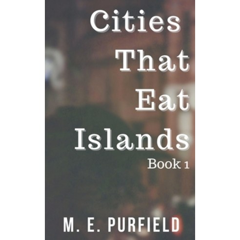 (영문도서) Cities That Eat Islands (Book 1) Paperback, Trash Books, English, 9798201729493