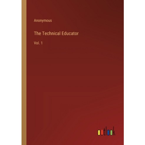 (영문도서) The Technical Educator: Vol. 1 Paperback, Outlook Verlag, English, 9783368184742