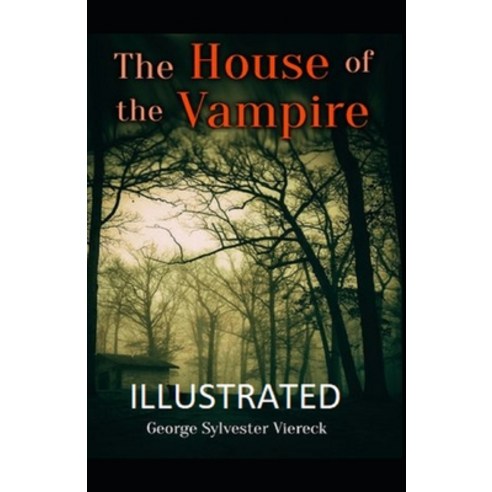 The House of the Vampire Illustrated Paperback, Independently Published
