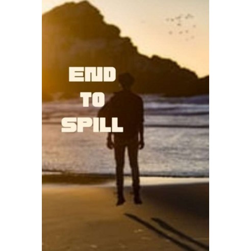(영문도서) End to spill Paperback, Independently Published, English, 9798462773198
