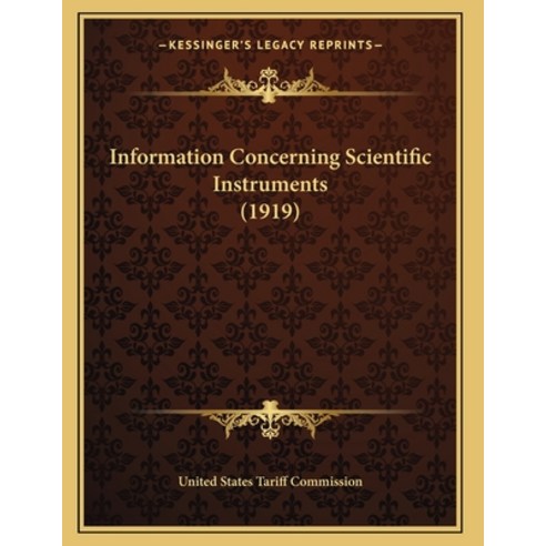 Information Concerning Scientific Instruments (1919) Paperback, Kessinger Publishing, English, 9781164821045