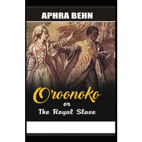 (영문도서) Oroonoko: or the Royal Slave (Illustrated edition) Paperback, Independently Published, English, 9798511593685