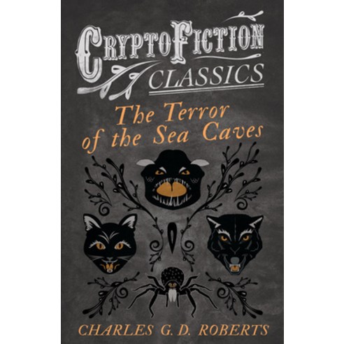 (영문도서) The Terror of the Sea Caves (Cryptofiction Classics - Weird Tales of Strange Creatures) Paperback, Cryptofiction Classics, English, 9781473307759