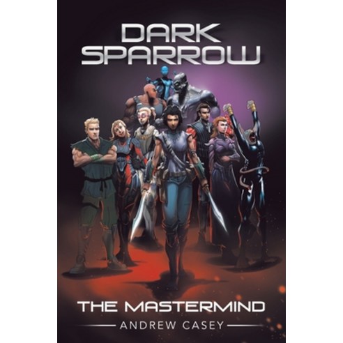 Dark Sparrow: The Mastermind Paperback, iUniverse