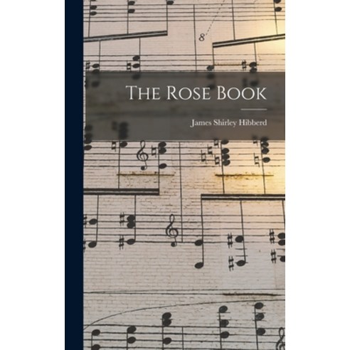 (영문도서) The Rose Book Hardcover, Legare Street Press, English, 9781019087237