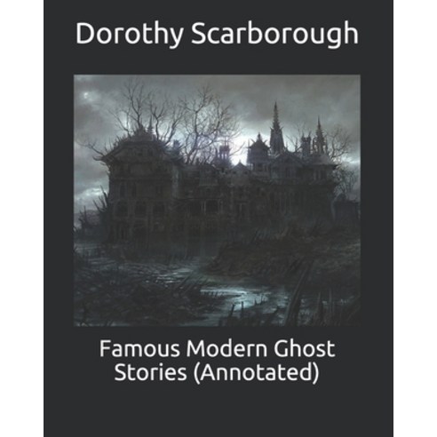 Famous Modern Ghost Stories (Annotated) Paperback, Independently Published, English, 9798743362929