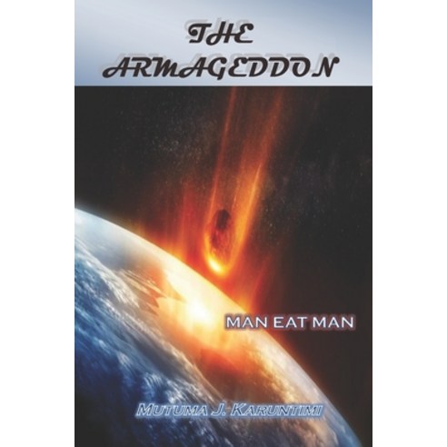 The Armageddon: Man Eat Man Paperback, Independently Published, English, 9781653400799